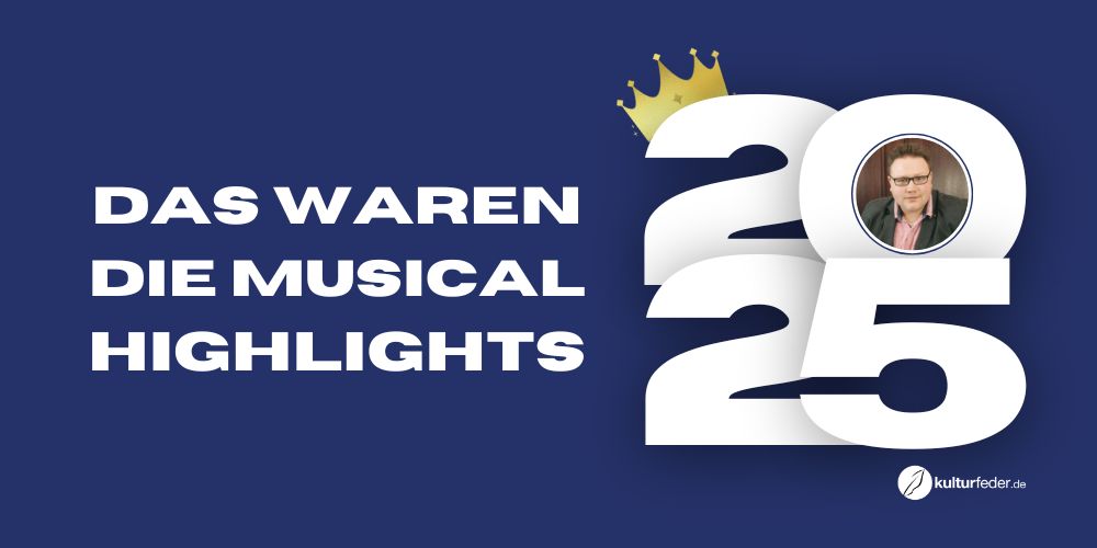 Musical-Highlights 2025