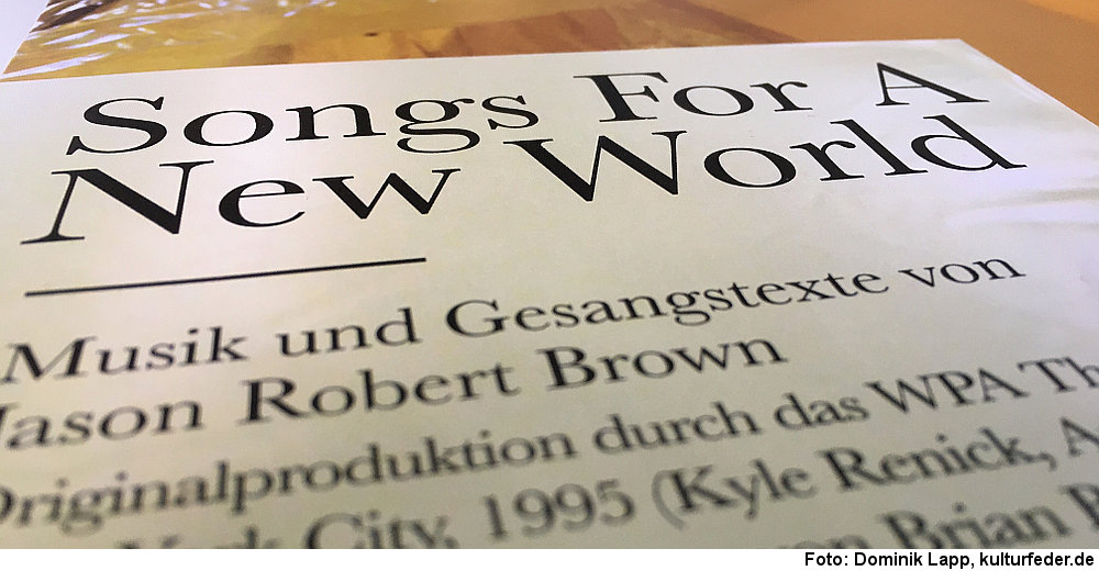 „Songs for a New World“ (Foto: Dominik Lapp)