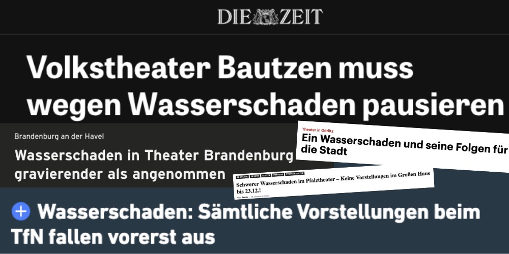 Schlagzeilen zu Wasserschäden in unterschiedlichen Theatern.